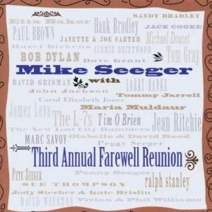 MIKE SEEGER / マイク・シーガー / THIRD ANNUAL FAREWELL REUNION