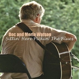 DOC & MERLE WATSON / SITTIN' HERE PICKIN'