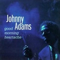 JOHNNY ADAMS / ジョニー・アダムス / GOOD MORNING HEARTACHE