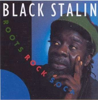 BLACK STALIN / ROOTS ROCK SOCA