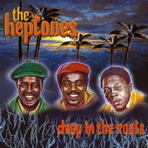HEPTONES / ヘプトーンズ / DEEP IN THE ROOTS