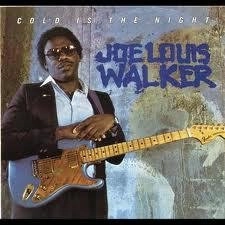 JOE LOUIS WALKER / ジョー・ルイス・ウォーカー / COLD IS THE NIGHT