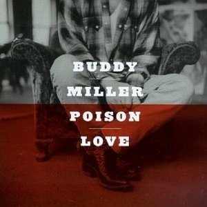 BUDDY MILLER / バディ・ミラー / POISON LOVE