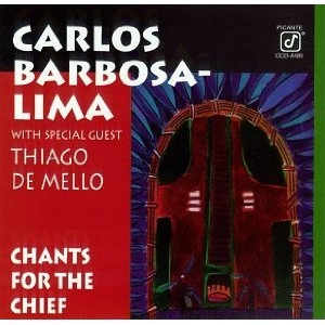 CARLOS BARBOSA LIMA / カルロス・バルボッサ・リマ / CHANTS FOR THE CHIEF