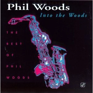 PHIL WOODS / フィル・ウッズ / Into the Woods