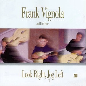 FRANK VIGNOLA / フランク・ヴィニョーラ / "Look Right, Jog Left"