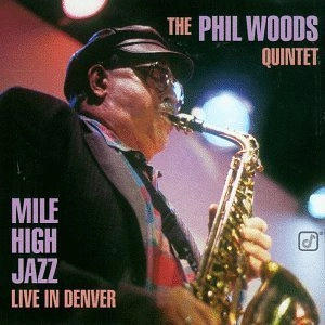 PHIL WOODS / フィル・ウッズ / Mile High Jazz 