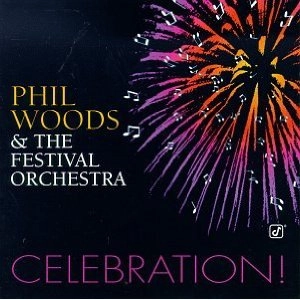 PHIL WOODS / フィル・ウッズ / Celebrate 