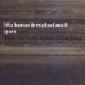 FRITZ HAUSER / フリッツ・ハウザー / SPACE : MUSIC FOR BELLS, CYMBALS AND GONG
