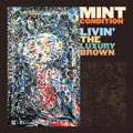 MINT CONDITION / ミント・コンディション / LIVIN'THE LUXURY BROWN