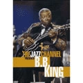 B.B. KING / B.B.キング / JAZZ CHANNEL PRESENTS