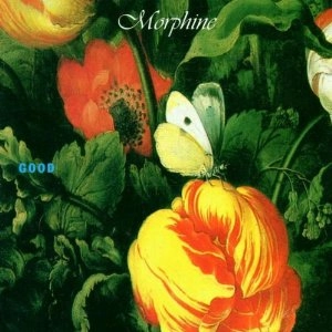 MORPHINE / モーフィン / GOOD