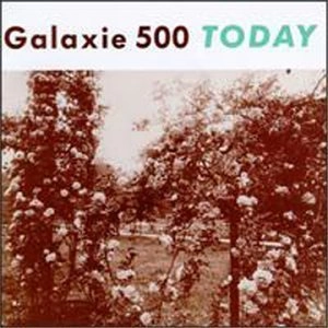 GALAXIE 500 / ギャラクシー500 / TODAY