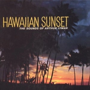 ARTHUR LYMAN / アーサー・ライマン / HAWAIIAN SUNSET