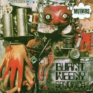 FRANK ZAPPA (& THE MOTHERS OF INVENTION) / フランク・ザッパ / BURNT WEENY SANDWICH