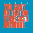 FRANK ZAPPA (& THE MOTHERS OF INVENTION) / フランク・ザッパ / YOU CAN'T DO THAT ON STAGE...4