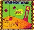 WAS (NOT WAS) / ウォズ (ノット・ウォズ) / BOO!