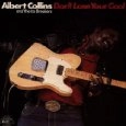 ALBERT COLLINS & ICEBREAKERS / アルバート・コリンズ& アイスブレーカーズ / DON'T LOSE YOUR COOL