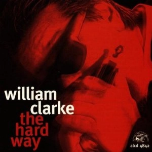 WILLIAM CLARKE / HARD WAY