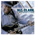 W.C. CLARK / W.C. クラーク / FROM AUSTIN WITH SOUL