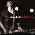 DAVE HOLE / LIVE ONE