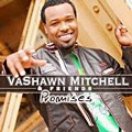 VASHAWN MITCHELL & FRIENDS / PROMISES