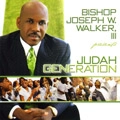 BISHOP JOSEPH W. WALKER III / JUDAH GENERATION