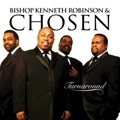 BISHOP KENNETH ROBINSON & CHOSEN / TURNAROUND