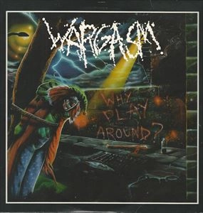WARGASM / ウォーガズム / WHY PLAY AROUND?