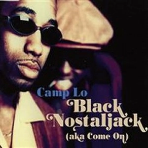 CAMP LO / BLACK NOSTALJACK(AKA COME ON)