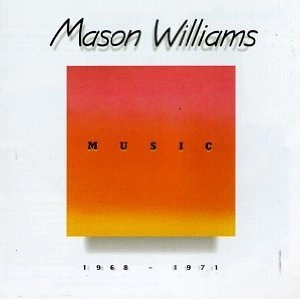MASON WILLIAMS / メイソン・ウィリアムズ / MUSIC (1968-1971)