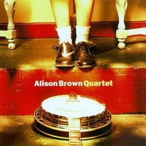 ALISON BROWN / アリソン・ブラウン / ALISON BROWN QUARTET