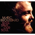 MARC BROUSSARD / S.O.S.: SAVE OUR SOUL