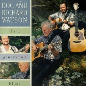 DOC WATSON & RICHARD / THIRD GENERATION BLUES