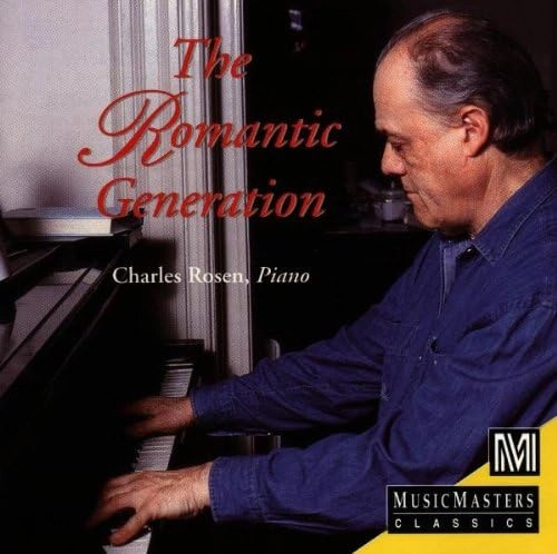 CHARLES ROSEN / チャールズ・ローゼン / THE ROMANTIC GENERATION