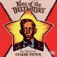 CHARLEY PATTON / チャーリー・パットン / KING OF THE DELTA BLUES