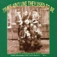 EARLY AMERICAN RURAL MUSIC / VOL. 4-TIMES AIN'T LIKE THEY U