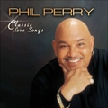 PHIL PERRY / フィル・ペリー / CLASSIC LOVE SONGS