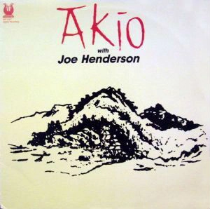 AKIO SASAJIMA / 笹島明夫 / AKIO & JOE HENDERSON