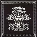 SWOLLEN MEMBERS / スウォールン・メンバーズ / BLACK MAGIC