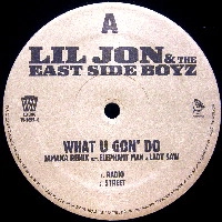 LIL JON / リル・ジョン / WHAT U GON'DO REMIXES
