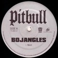 PITBULL / ピットブル / BOJANGLES