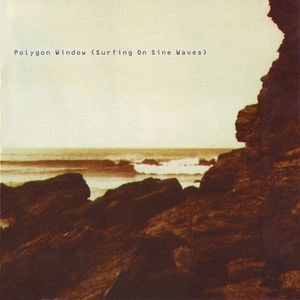 POLYGON WINDOW / ポリゴン・ウィンドウ / SURFING ON SINE WAVES