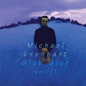 MICHAEL LEONHART / マイケル・レオンハート / GLUB GLUB VOL,11