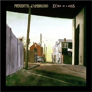 MEREDITH D'AMBROSIO / メレディス・ダンブロッシオ / Echo of a Kiss