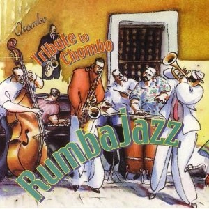 RUMBAJAZZ / TRIBUTE TO CHOMBO