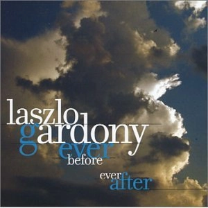 LASZLO GARDONY / ラズロ・ガードニー / EVER BEFORE EVER AFTER