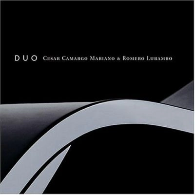 CESAR CAMARGO MARIANO & ROMERO LUBAMBO / セザル・カマルゴ・マリアーノ & ホメロ・ルバンボ / DUO