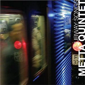 METTA QUINTET / SUBWAY SONGS