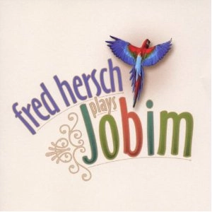FRED HERSCH / フレッド・ハーシュ / PLAYS JOBIM